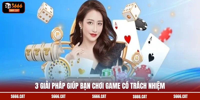 3 giải pháp giúp bạn chơi game có trách nhiệm