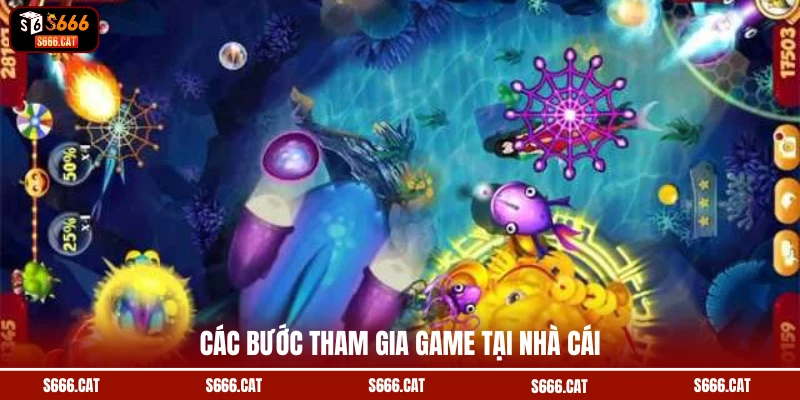 Các bước tham gia game tại nhà cái