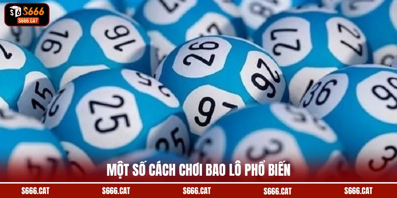 Một số cách chơi bao lô phổ biến